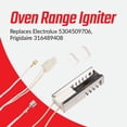 thumbnail image 5 of Surface Igniter DS028KX 3.2 to 3.6 Gas Range Oven Igniter Replacement for 5304509706, 316489408 and More, 5 of 11