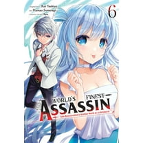 The World's Finest Assassin Gets Re The World's Finest Assassin Gets Reincarnated in Another World as an Aristocrat, Vol. 6 (Manga), Book 6, (Paperback)