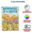 thumbnail image 5 of America Forever Happiness is a Choice Garden Flag 12.5 x 18 inch Floral Inspirational Motivational Quote Positive Vibes Spring Summer Double Sided Outdoor Yard Decorative Flag, 5 of 5
