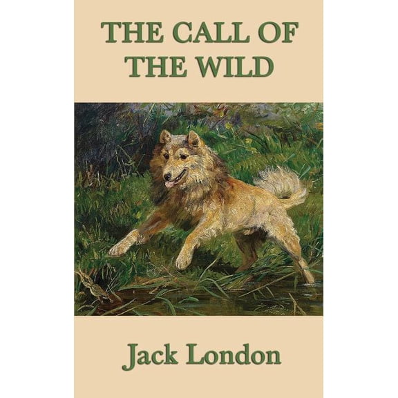 The Call of the Wild: A Novel of Survival, Instinct, and the Northern Wilderness, (Hardcover)