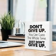thumbnail image 5 of Zomyto 7x7 In Wood Box Sign Don't Give Up You Can Cuss the Whole Time Just Don't Give Up, 5 of 7
