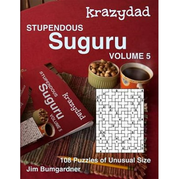 Krazydad Stupendous Suguru: Krazydad Stupendous Suguru Volume 5: 108 Puzzles of Unusual Size (Paperback)