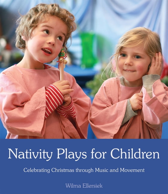 Nativity Plays for Children Celebrating Christmas Through Movement and Music (Paperback