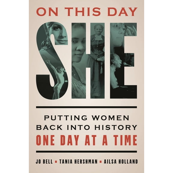 On This Day She: Putting Women Back Into History One Day at a Time, (Hardcover)