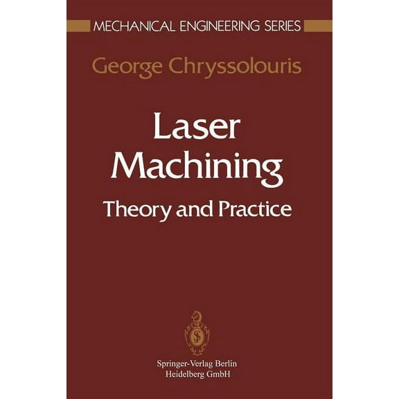 Mechanical Engineering Laser Machining: Theory and Practice, (Paperback)