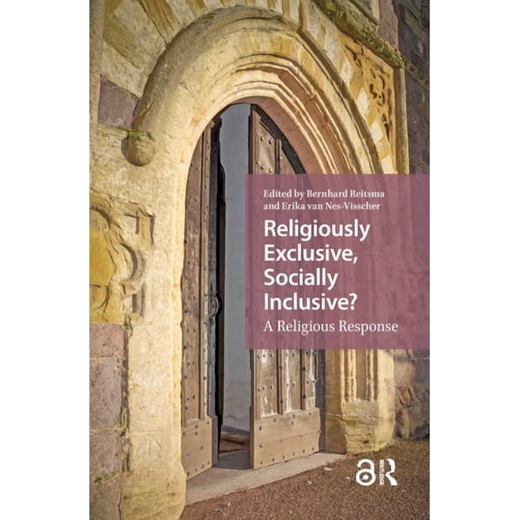 Religiously Exclusive, Socially Inclusive: A Religious Response, (Hardcover)