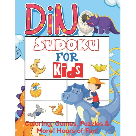 Dino Sudoku for Kids: Coloring, Games, Puzzles & More! Hours of Fun! (Paperback)