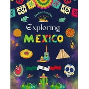 Exploring Mexico - Cultural Coloring Book - Creative Designs of Mexican Symbols: The Incredible Mexican Culture Brought Together in an Amazing Coloring Book (Hardcover)