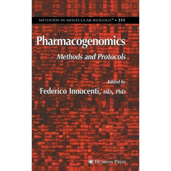 Methods in Molecular Biology Pharmacogenomics: Methods and Protocols, Book 311, (Hardcover)