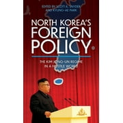Asia in World Politics: North Koreas Foreign Policy : The Kim Jong-un Regime in a Hostile World (Hardcover)
