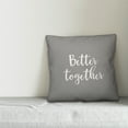 thumbnail image 2 of Creative Products Better Together 16x16 Spun Poly Pillow, 2 of 2