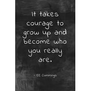 It Takes Courage To Grow Up, classroom motivational poster
