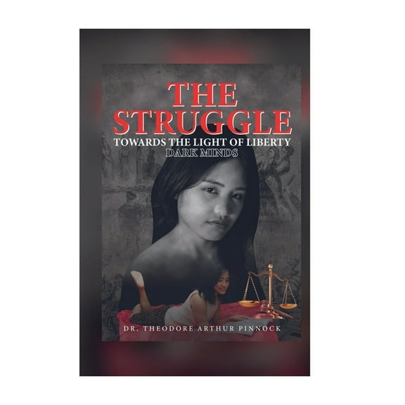 The Struggle Towards the Light of Liberty - Dark Minds (Paperback)