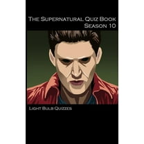 The Supernatural Quiz Book Season 10: 500 Questions and Answers on Supernatural Season 10, (Paperback)