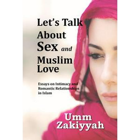 The Black Balloon Essay Lets Talk About Sex And Muslim Love Essays On Intimacy And Romantic Relationships In Islam How To Start An Essay About Yourself also Education For All Essay Lets Talk About Sex And Muslim Love Essays On Intimacy And Pros And Cons Of School Uniforms Essay