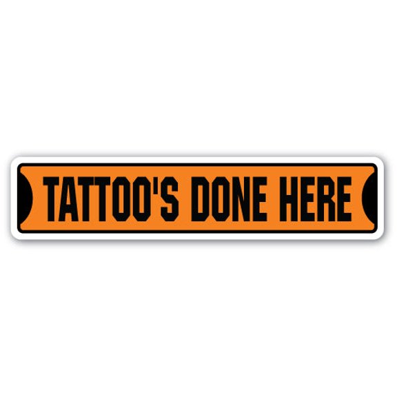 TATTOO'S DONE HERE Street Sign artist parlour tattooist ink inkster | Indoor/Outdoor | Â 24" Wide