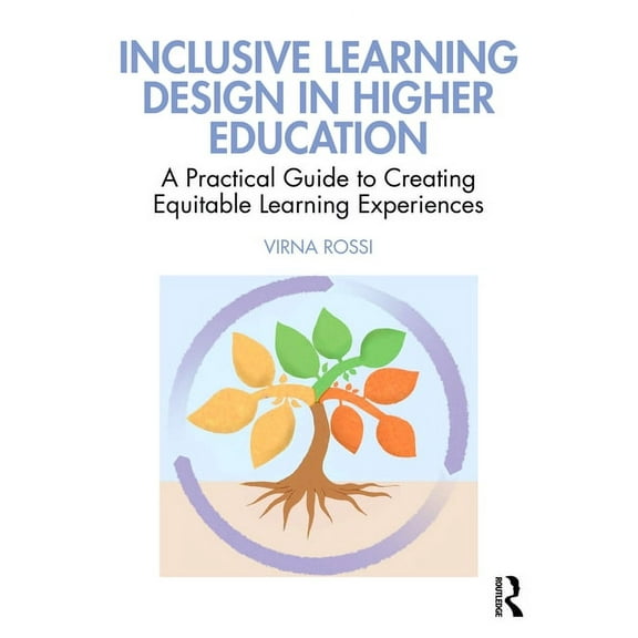 Inclusive Learning Design in Higher Education: A Practical Guide to Creating Equitable Learning Experiences (Paperback)