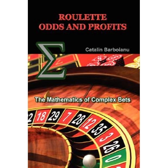 Pre-Owned Roulette Odds and Profits: The Mathematics of Complex Bets (Paperback) by Catalin Barboianu