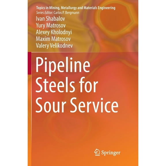 Topics in Mining, Metallurgy and Materia Pipeline Steels for Sour Service, (Paperback)
