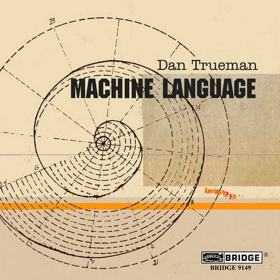 Dan Trueman - Machine Language - Music & Performance - CD