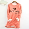thumbnail image 2 of CFLVAEK Yes I'm Still Freezing Me 24:7 Sweatshirts for Women Plus Size Fleece Lined Pullover Tops Warm Winter Crewneck Long Sleeve Loungewear Orange L, 2 of 4