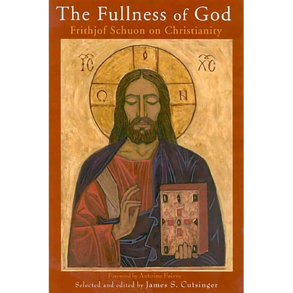Library of Perennial Philosophy The Fullness of God: Frithjof Schuon on Christianity, (Paperback)