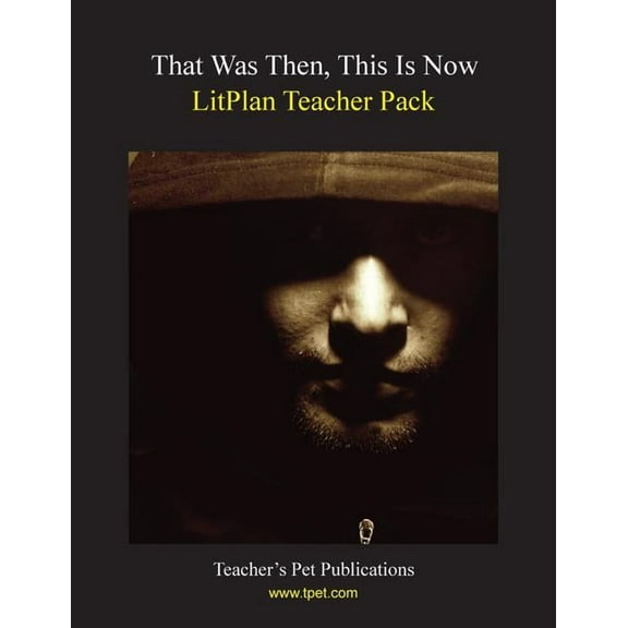 That Was Then, This Is Now Litplan Teacher Pack