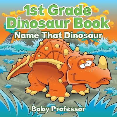 Pre-Owned 1st Grade Dinosaur Book Name That Dinosaur: Name That Dinosaur (Paperback) 1683055195 9781683055198