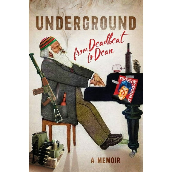 Underground: From Deadbeat to Dean: A Memoir (Paperback)