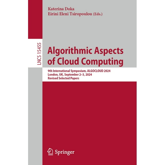 Lecture Notes in Computer Science Algorithmic Aspects of Cloud Computing: 9th International Symposium, Algocloud 2024, London, Uk, September 2-3, 2024, Re, Book 15455, (Paperback)