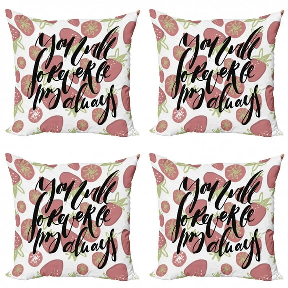 You will Forever Be My Always Throw Pillow Cushion Case Pack of 4, Love Strawberries with Romantic Anniversary Words, Modern Accent Double-Sided Print, 4 Sizes, Dried Rose Black White, by Ambesonne