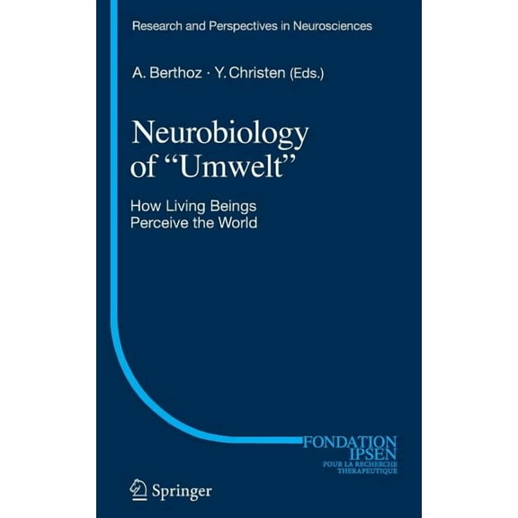 Research and Perspectives in Neuroscienc Neurobiology of Umwelt: How Living Beings Perceive the World, (Hardcover)