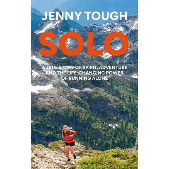 Solo: What Running Across Mountains Taught Me about Life, (Paperback)