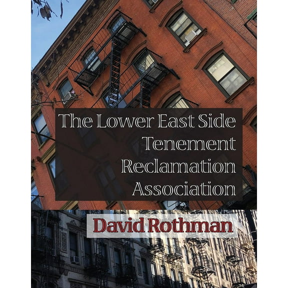 The Lower East Side Tenement Reclamation Association (Paperback)