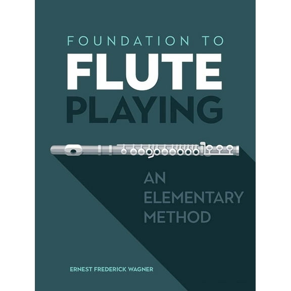 Dover Books on Music: Instruction Foundation to Flute Playing: An Elementary Method, (Paperback)