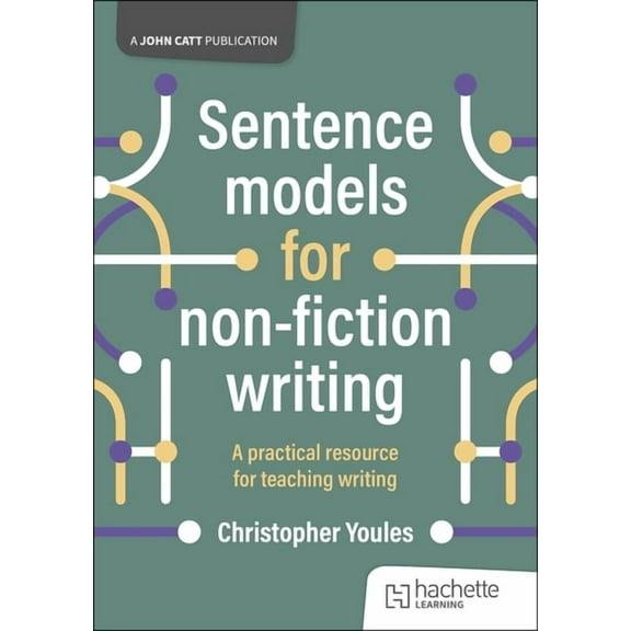 Sentence Models for Non-Fiction Writing, (Paperback)