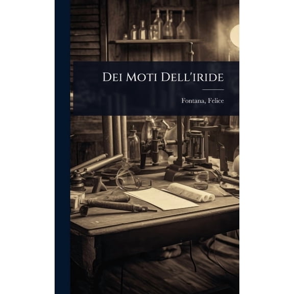 Dei Moti Dell'iride, (Hardcover)