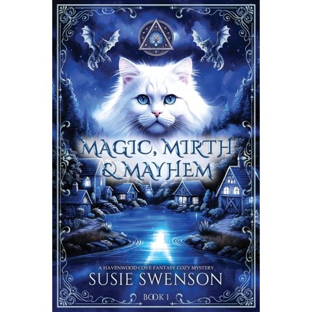 Havenwood Cove Cozy Mysteries Magic, Mirth & Mayhem: A Magical Cozy Mystery of Yarn Shops, Secrets, and Second Chances, Book 1, (Paperback)