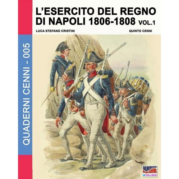 Quaderni Cenni L'esercito del Regno di Napoli 1806-1808 Vol. 1, Book 5, (Paperback)