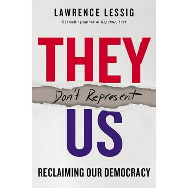 They Don't Represent Us: Reclaiming Our Democracy (Hardcover)