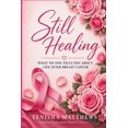 thumbnail image 1 of Libro autoeditado Still Healing: Lo que nadie te cuenta sobre la vida después del cáncer de mama, 1 of 1