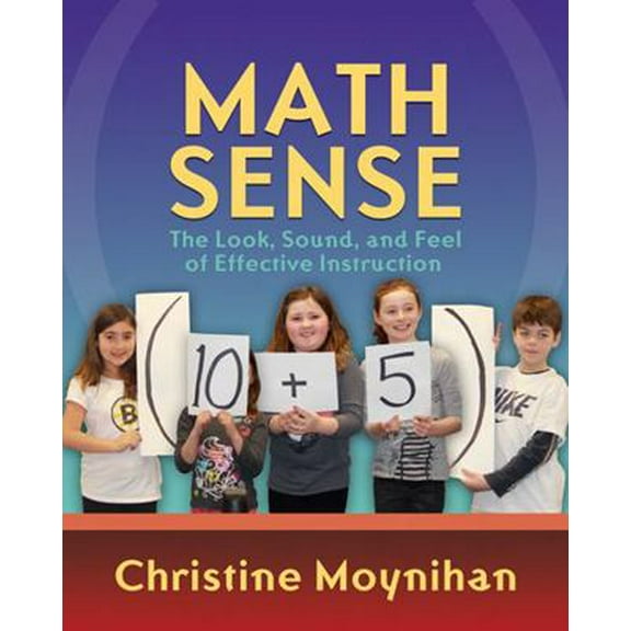 Pre-Owned Math Sense: The Look, Sound, and Feel of Effective Math Instruction (Paperback) 1571109420 9781571109422