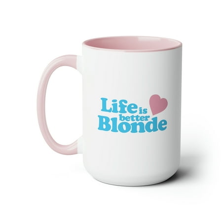 

Life Is Better Blonde Two-Tone Coffee Mugs 15oz