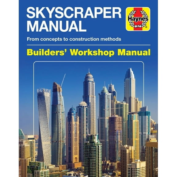 Builders' Workshop Manual: Skyscraper Manual : From concepts to construction methods (Hardcover)
