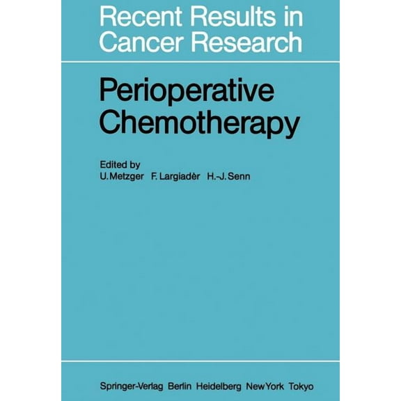 Recent Results in Cancer Research Perioperative Chemotherapy: Rationale, Risk and Results, Book 98, (Paperback)