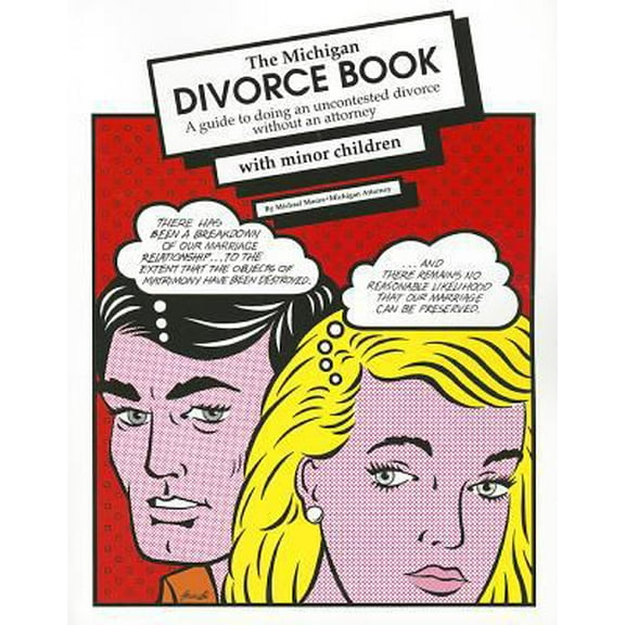 Pre-Owned The Michigan Divorce Book: A Guide to Doing an Uncontested Divorce without an Attorney (with minor children) (Paperback) 0936343230 9780936343235