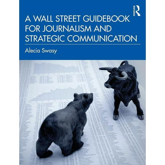 A Wall Street Guidebook for Journalism and Strategic Communication, (Paperback)