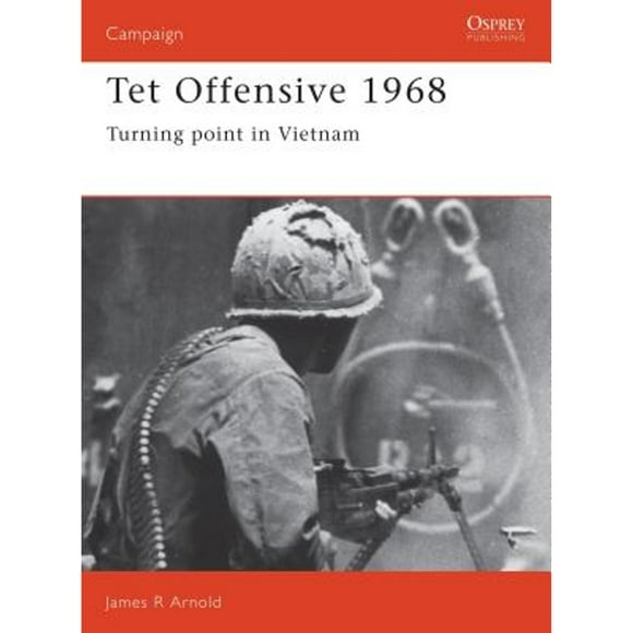 Pre-Owned TET Offensive 1968: Turning Point in Vietnam (Paperback 9780850459609) by James Arnold