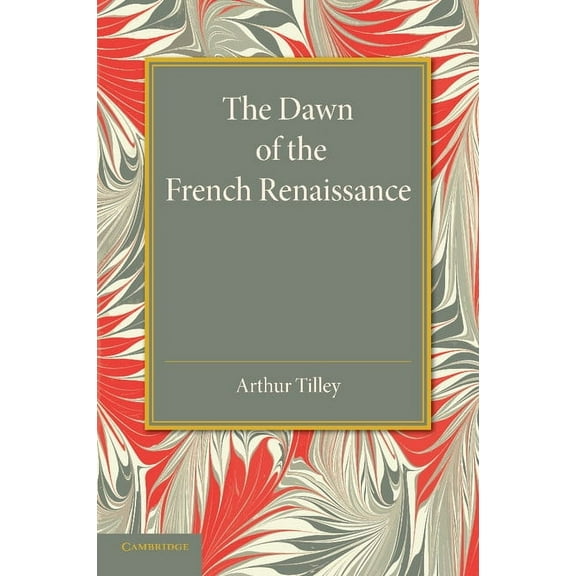 The Dawn of the French Renaissance, (Paperback)