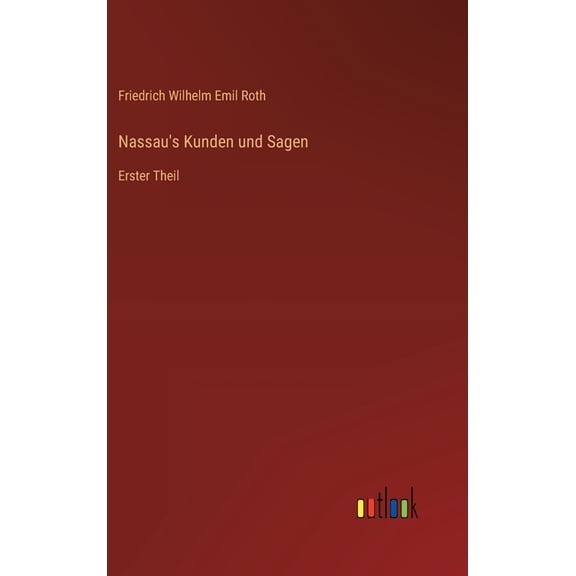 Nassau's Kunden und Sagen: Erster Theil, (Hardcover)
